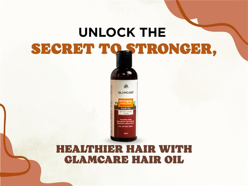 Unlock the Secret to Stronger, Healthier Hair with Glamcare Hair Oil