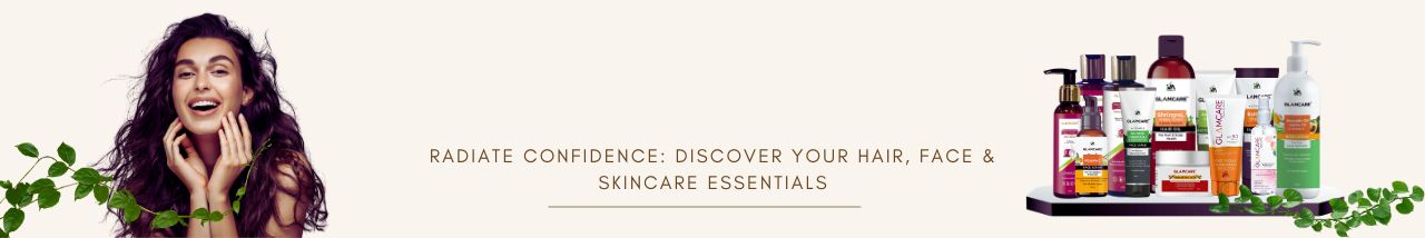 Glamcare: Top Natural Beauty Products for Skin & Hair